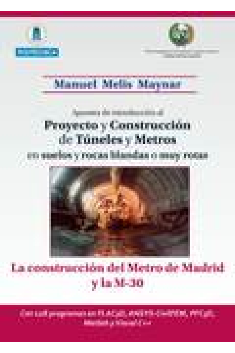 Apuntes de introducción al Proyecto y Construcción de Túneles y Metros en suelos y rocas blandas o muy rotas : La construcción del Metro de Madrid y la M-30