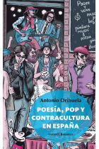 Poesía, pop y contracultura en España: poéticas de la cultura de masas en el tardofranquismo y la transición