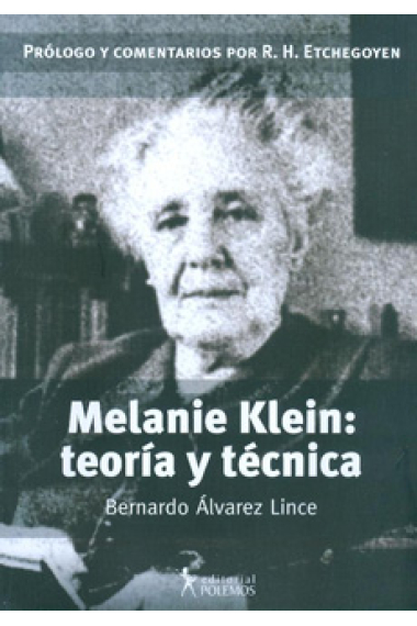 Melanie Klein: teoría y técnica.