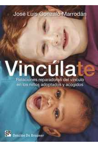 Vincúlate. Relaciones reparadoras del vinculo en los ñiños adoptados y acogidos