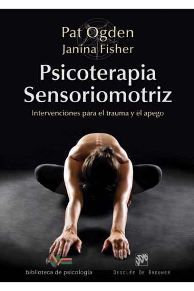 Psicoterapia Sensoriomotriz. Intervenciones para el trauma y el apego