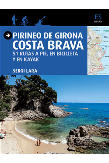 Pirineo de Girona. Costa Brava. 51 rutas a pie, en bicicleta y en kayak