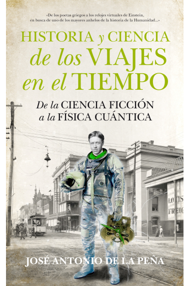 Historia y ciencia de los viajes en el tiempo. De la Ciencia Ficción a la Física Cuántica