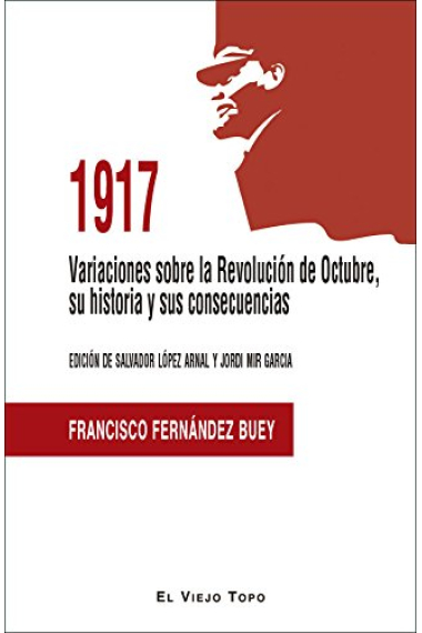 1917. Variaciones sobre la Revolución de Octubre, su historia y sus consecuencias