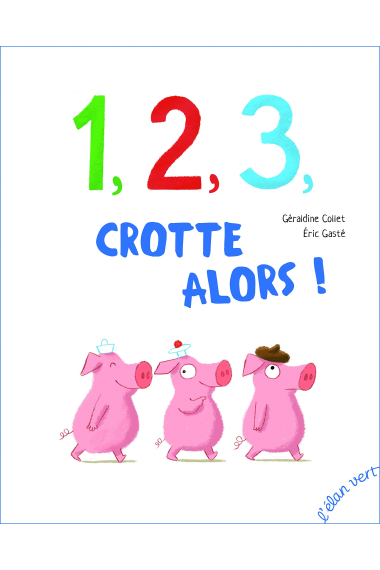 1, 2, 3, crotte alors !