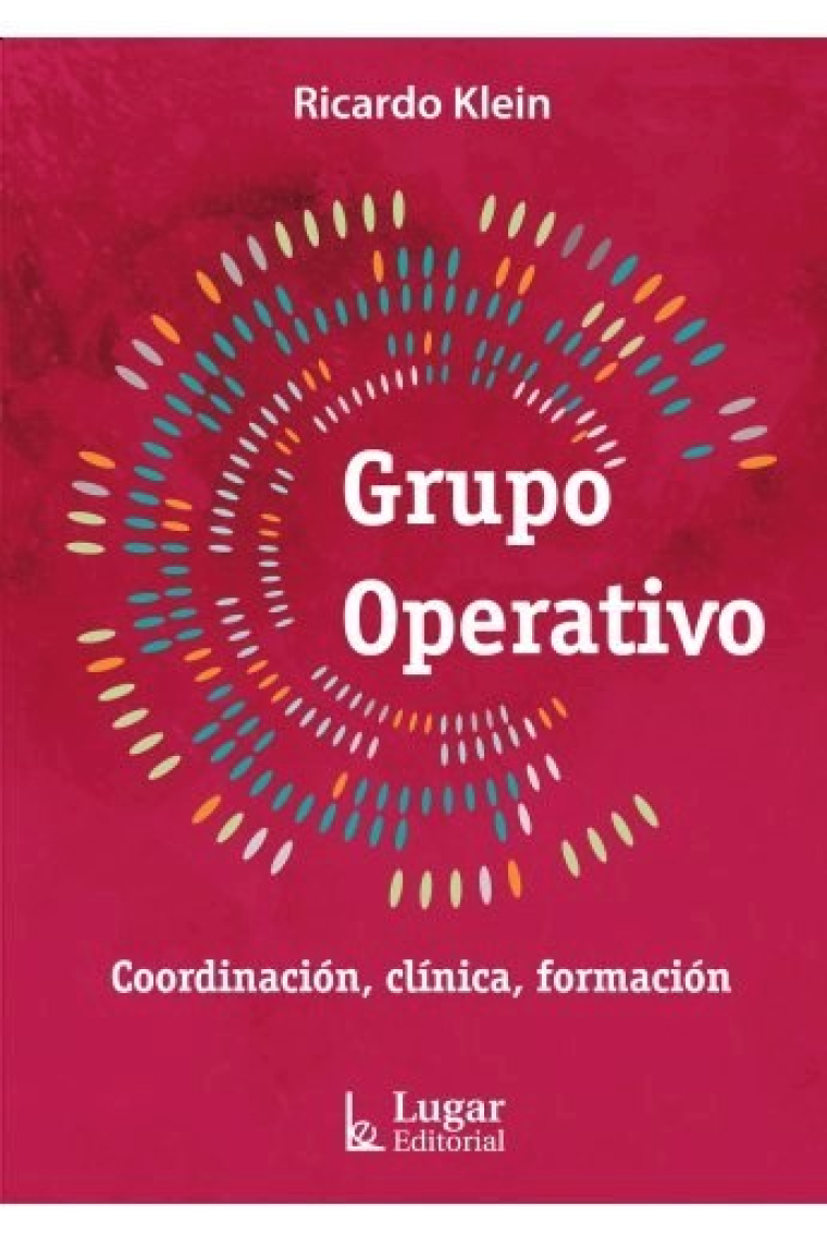 Grupo Operativo. Coordinación, clínica, formación