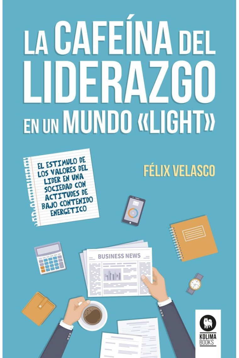 La cafeína del liderazgo en un mundo light