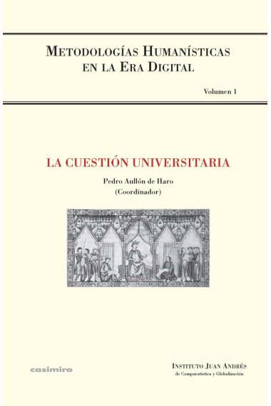 La cuestión universitaria (Metodologías Humanísticas en la Era Digital, vol. I)