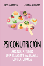 Psiconutrición. Aprende a tener una relación saludable con la comida