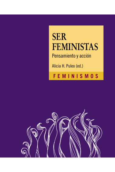 Ser feministas. Pensamiento y acción