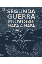 Segunda Guerra Mundial mapa a mapa