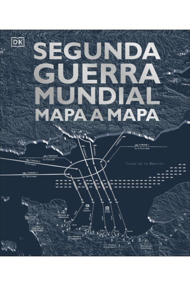 Segunda Guerra Mundial mapa a mapa