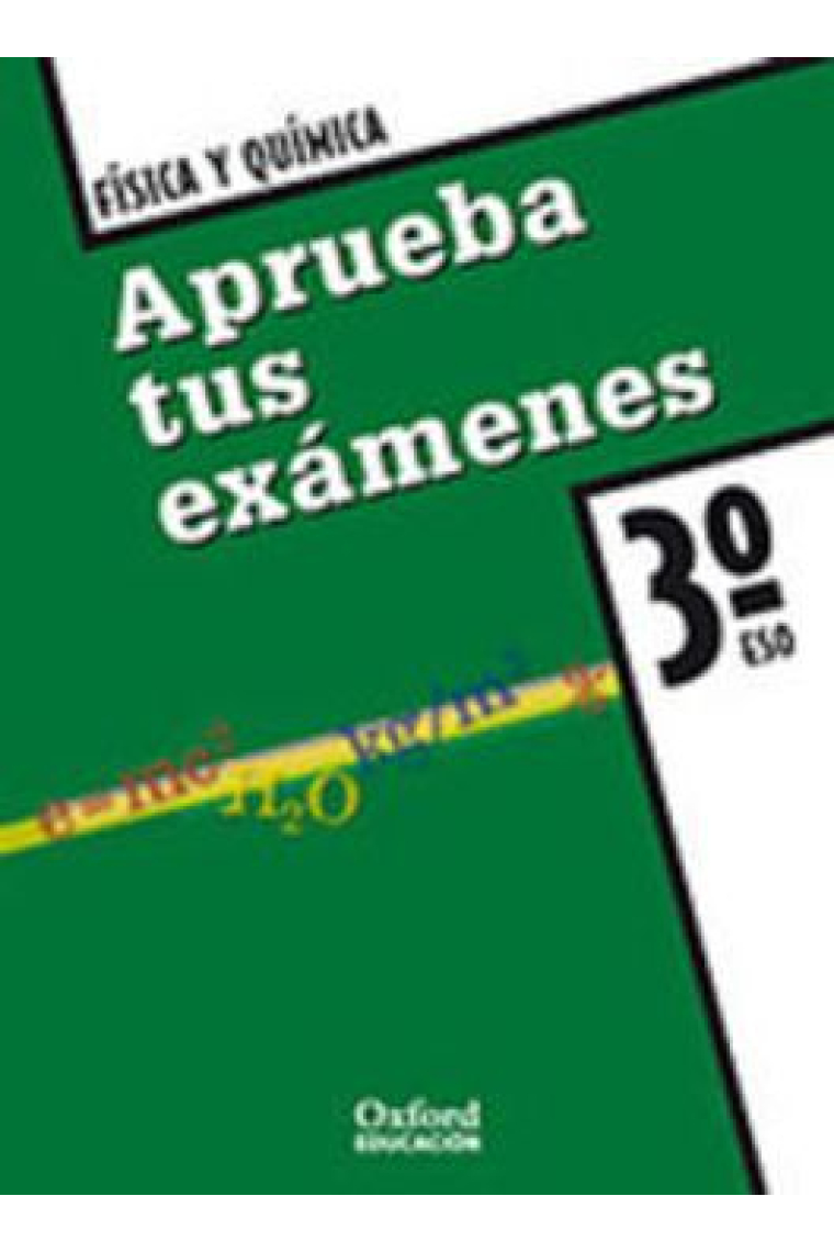 Aprueba tus exámenes Física y Química 3.º ESO