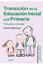 Transición de la Educación Inicial a la Primaria. Guía para su abordaje