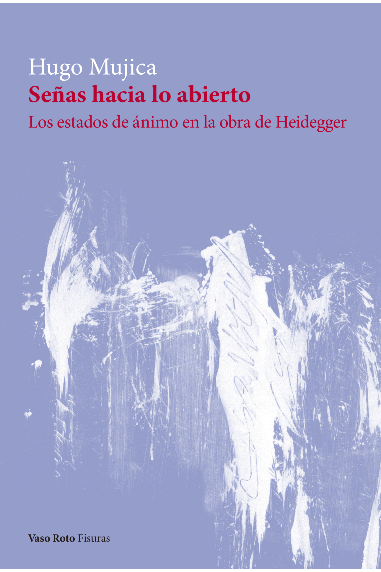 Señas hacia lo abierto: los estados de ánimo en la obra de heidegger