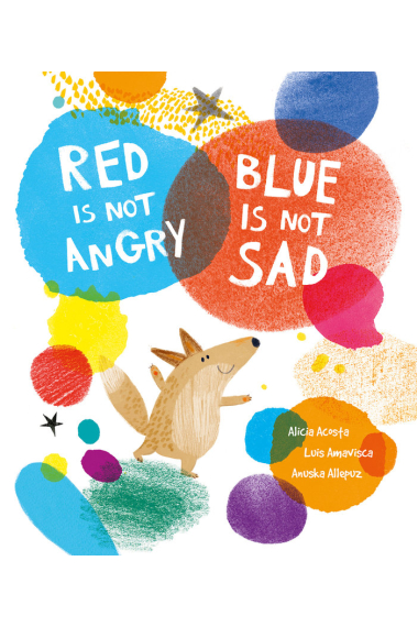 RED IS NOT ANGRY, BLUE IS NOT SAD