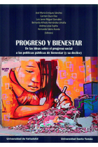 PROGRESO Y BIENESTAR. DE LAS IDEAS SOBRE EL PROGRESO SOCIAL A LAS POLÍTICAS PÚBLICAS DE BIENESTAR (Y