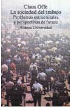 La sociedad del trabajo problemas estructurales y perspectivas de futuro