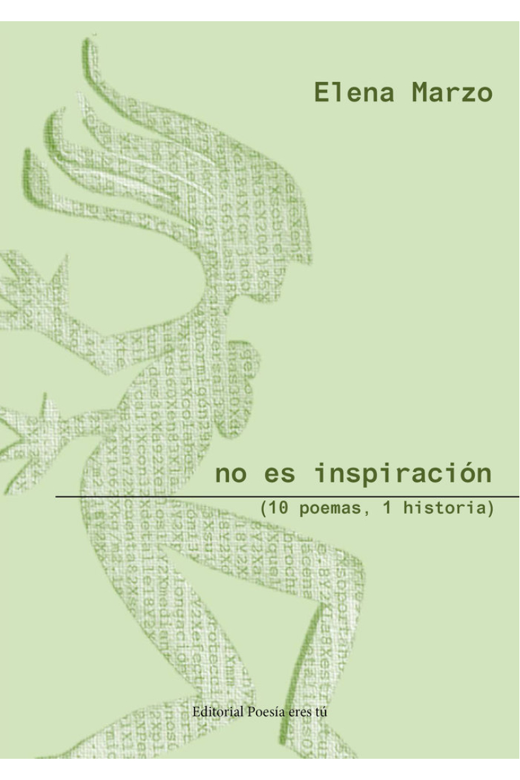 NO ES INSPIRACION (10 poemas, 1 historia)