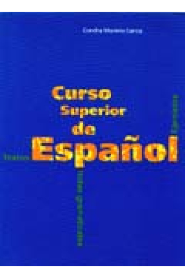 Curso superior de español. Textos, notas gramaticales y ejercicios