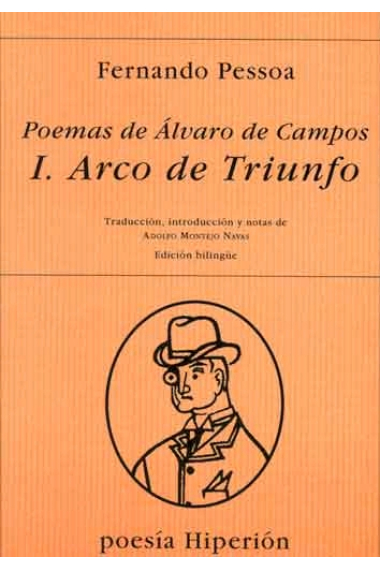 Poemas de Alvaro de Campos, I: Arco de triunfo (edición bilingue portugués/castellano)