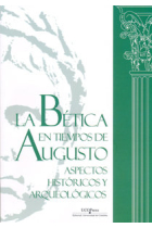 La bética en tiempos de Augusto: aspectos históricos y arqueológicos