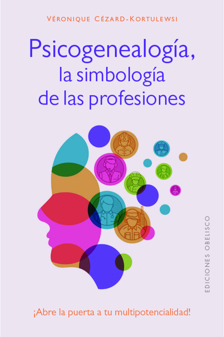 Psicogenealogía, la simbología de las profesiones. ¡Abre la puerta a tu multipotencialidad!