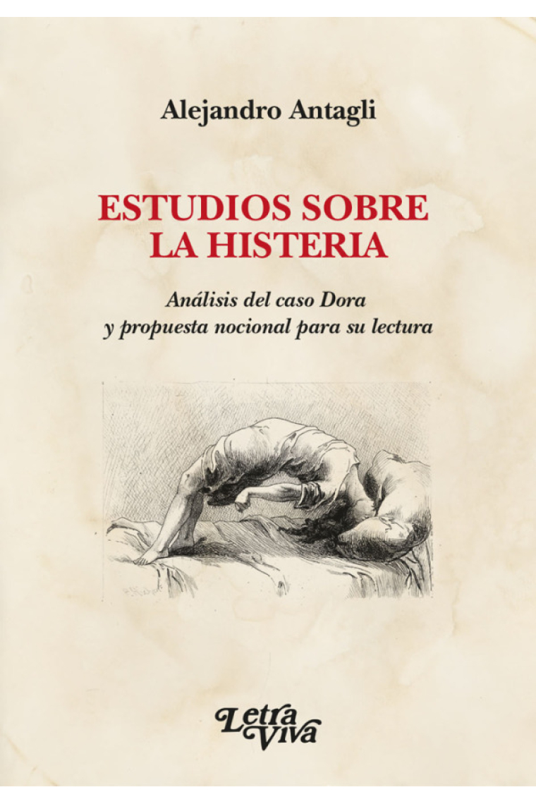 Estudios sobre la histeria: Análisis del caso Dora y propuesta nocional para su lectura