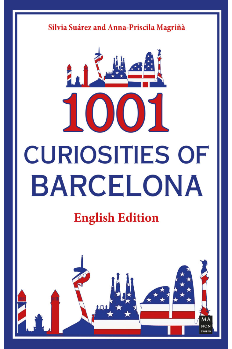 1001 curiosities of Barcelona (English Edition). The best book of curious stories of Barcelona