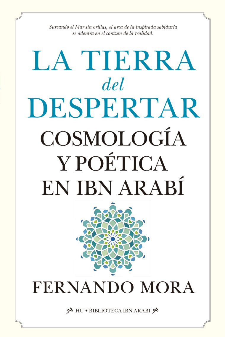 La tierra del despertar: cosmología y poética en Ibn Arabí