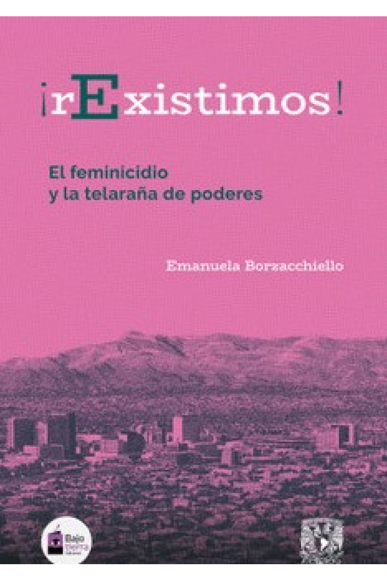 ¡Rexistimos! El feminicidio y la telaraña de poderes