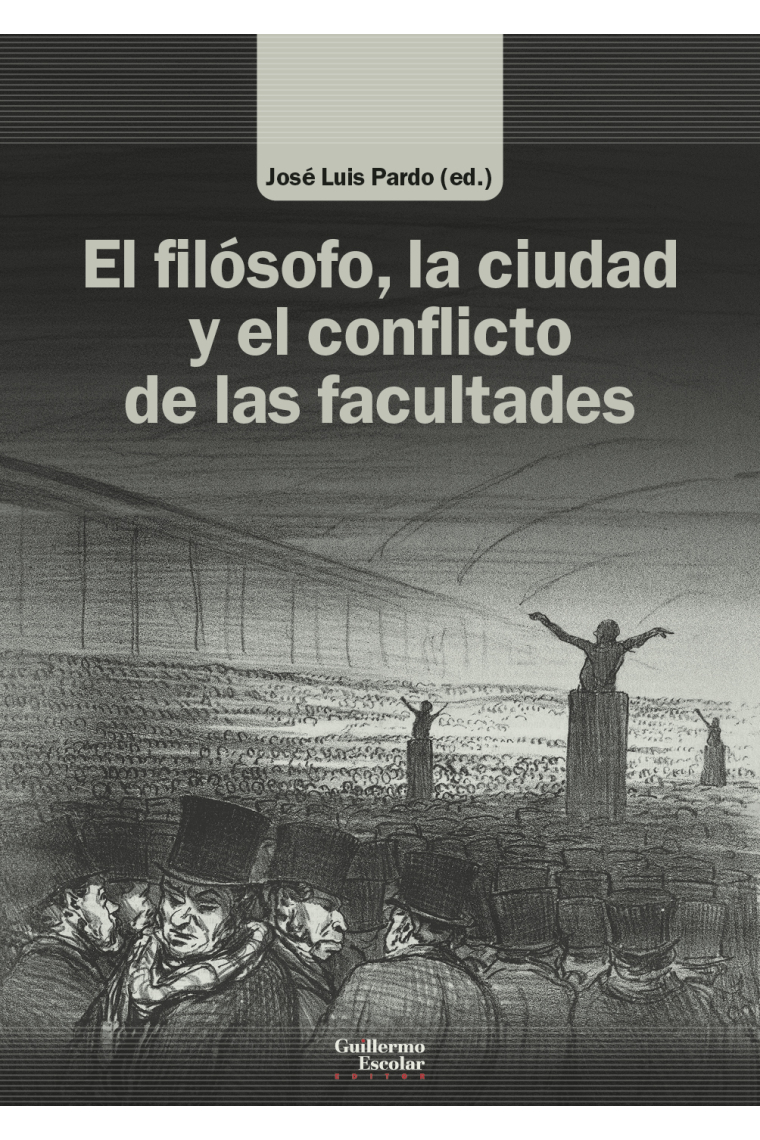 El filósofo, la ciudad y el conflicto de las facultades (Edición de José Luis Pardo)