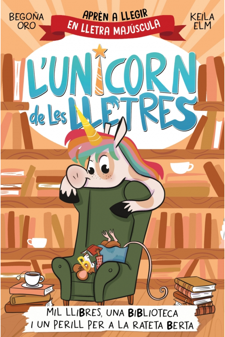 L'UNICORN DE LES LLETRES MIL LLIBRES UNA BIBLIOTECA I UN PERILL PER A LA RATETA