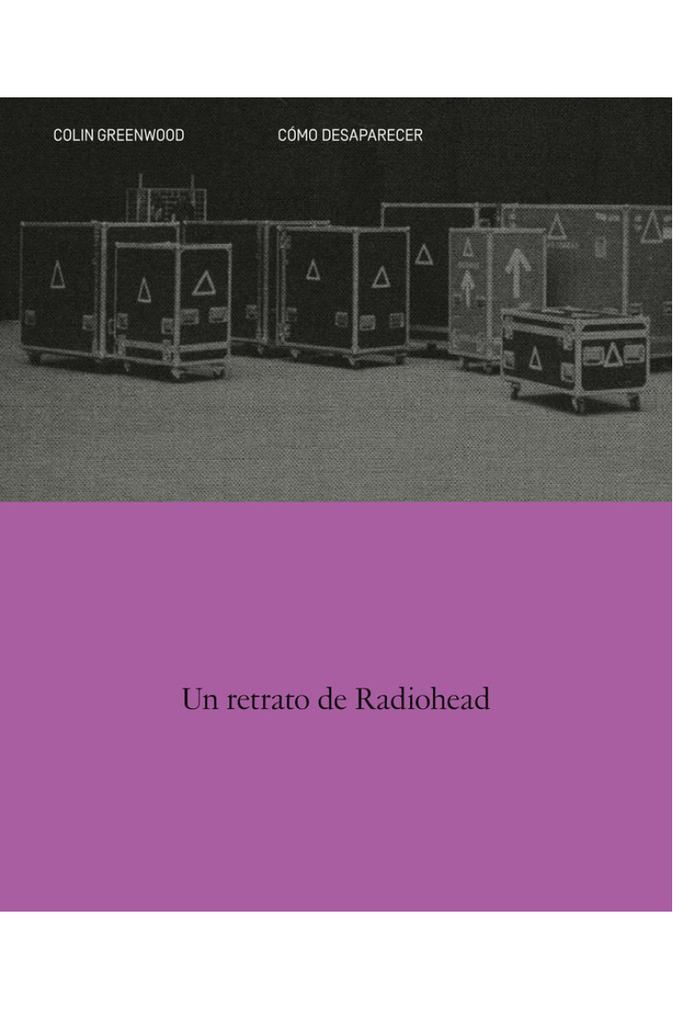 Cómo desaparecer. Un retrato de Radiohead