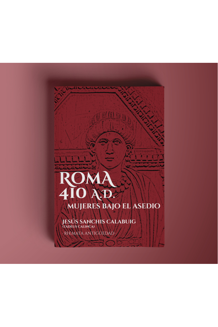 Roma 410 A.D.: Mujeres bajo el asedio