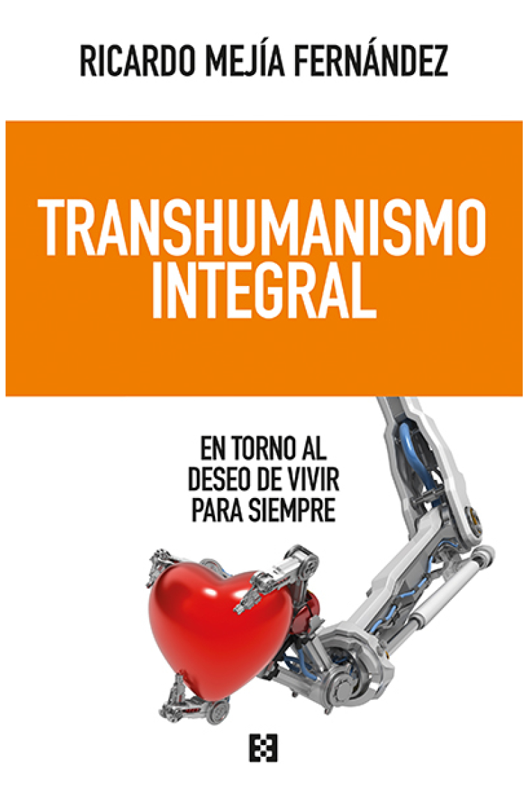 Transhumanismo integral: en torno al deseo de vivir para siempre