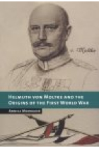 Helmuth von Moltke and the origins of the First World War