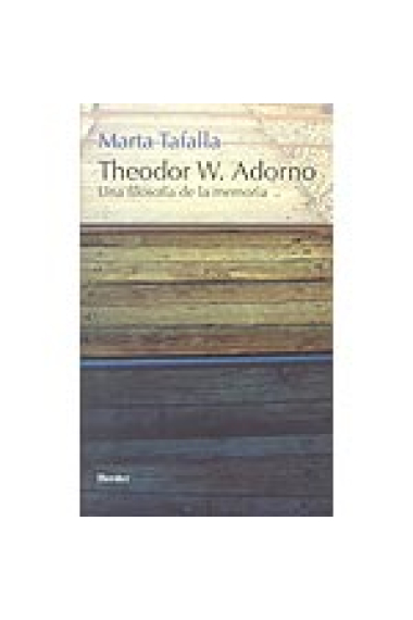 Theodor Adorno: una filosofía de la memoria