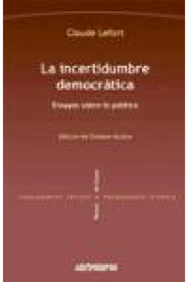 La incertidumbre democrática. Ensayos sobre lo político