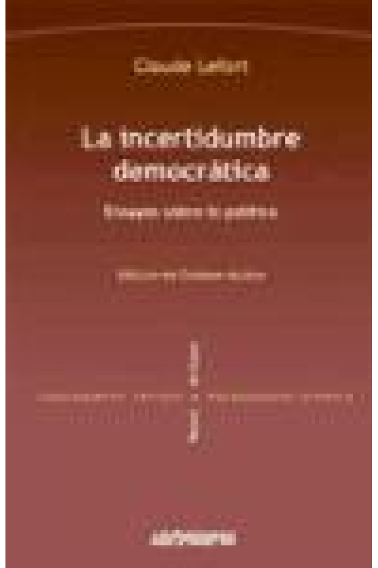 La incertidumbre democrática. Ensayos sobre lo político