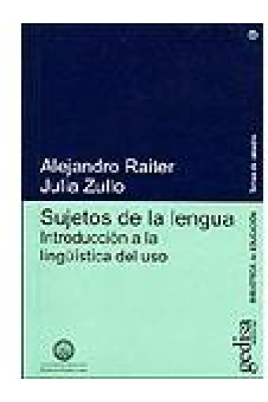 Sujetos de la lengua: Introducción a la lingüística del uso