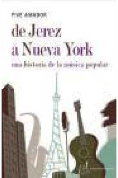 De Jerez a Nueva York. Una historia de la música popular