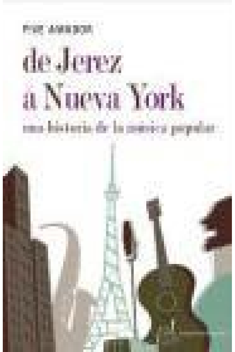 De Jerez a Nueva York. Una historia de la música popular