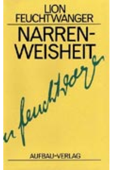 Narrenweisheit oder Tod und Verklärung des J.-J. Rousseau (Ges. Werke in Einzelbänden Bd. 14)