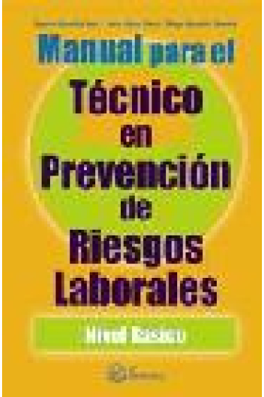 Manual para el técnico en prevención de riesgos laborales. Nivel Básico 2 edición