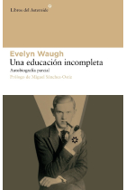 Una educación incompleta. Autobiografía parcial