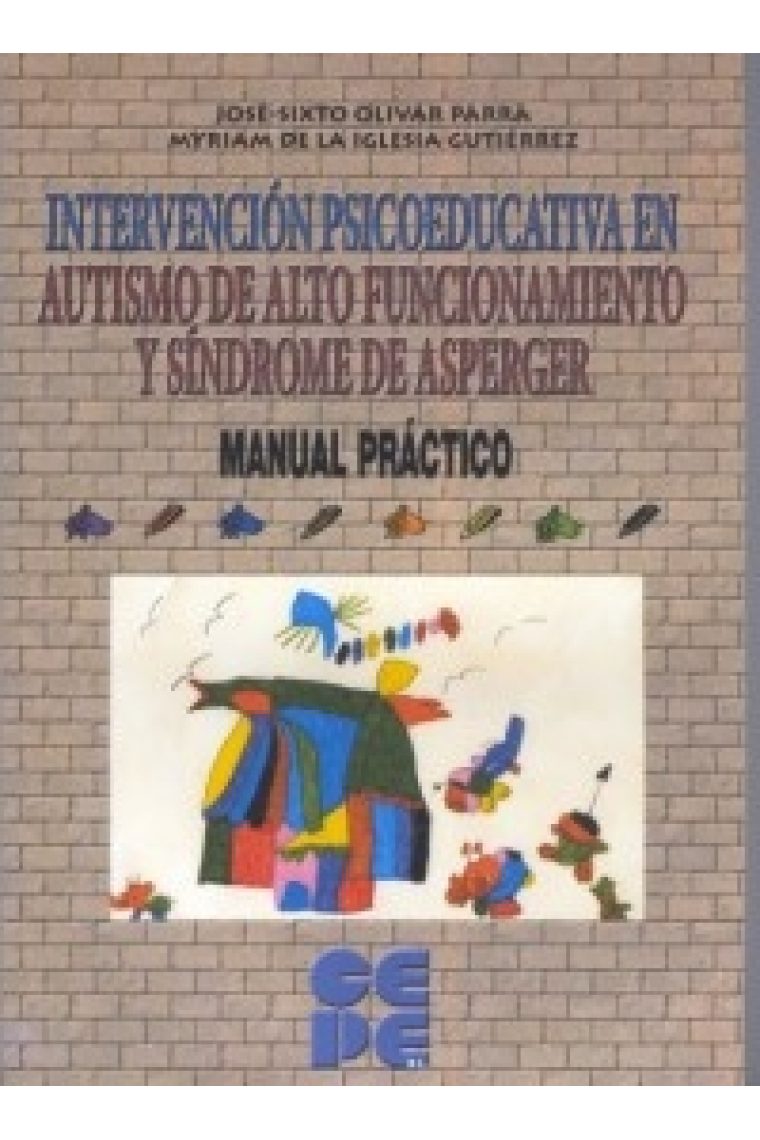 Intervención psicoeducativa en autismo de alto funcionamiento y sindrome de Asperger. Manual práctico