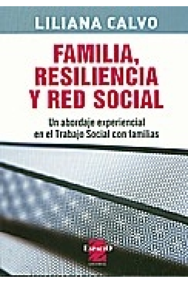 Familia, resiliencia y red social. Un abordaje experiencial en el Trabajo Social con familias