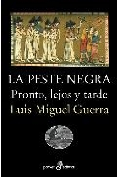 La peste negra. Pronto, lejos y tarde