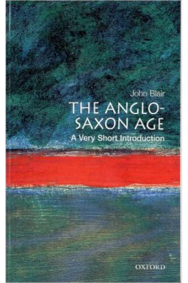 The Anglo-Saxon Age: A Very Short Introduction